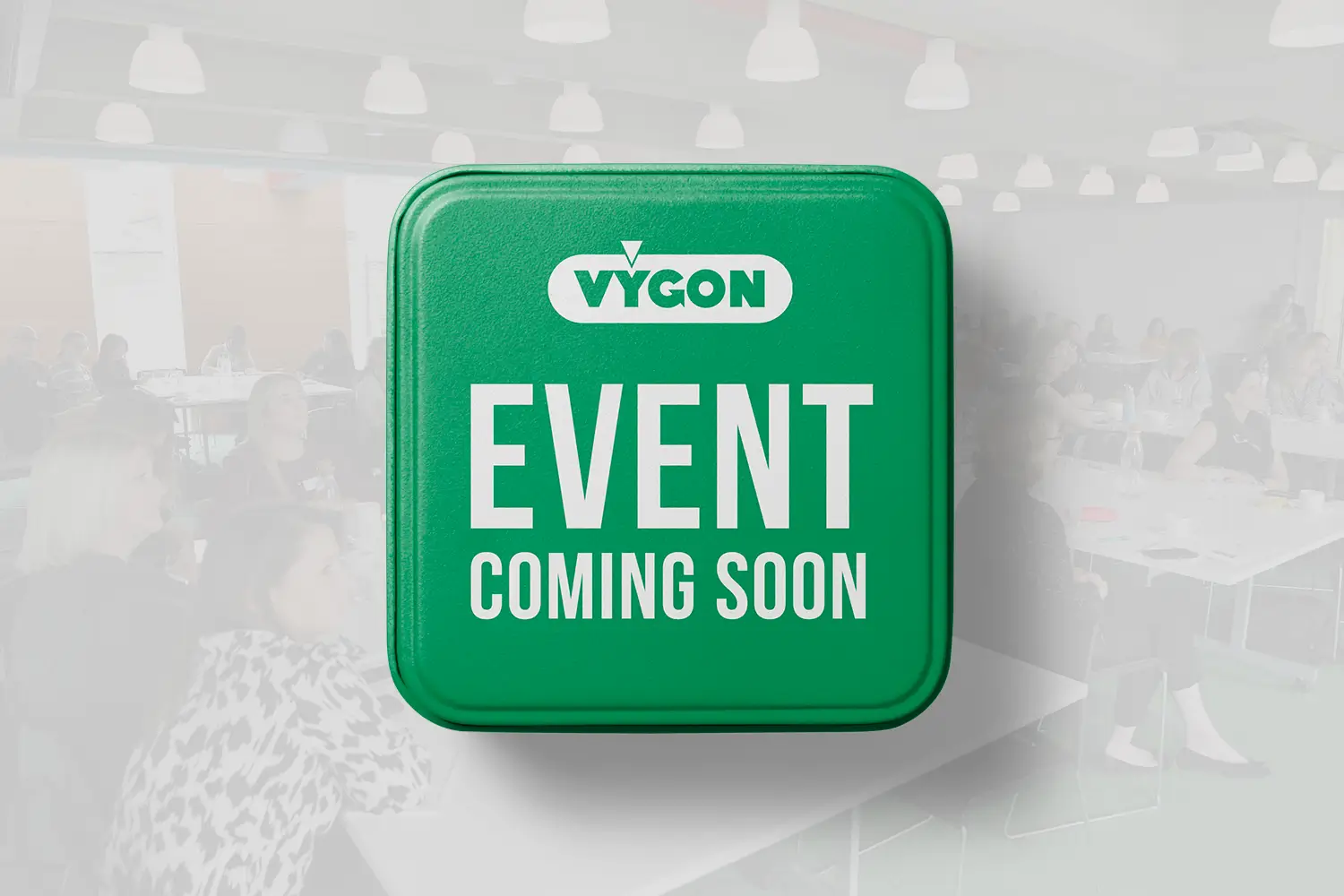 Vygon event coming soon